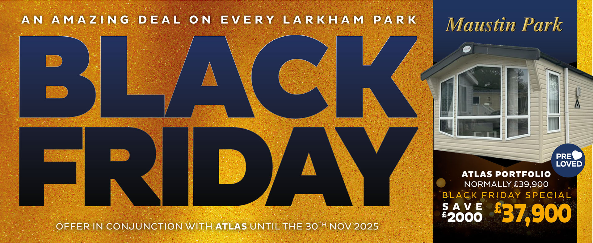 Black Friday - An amazing deal on every Larkham Park.